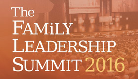 Watch the 2016 Family Leadership Summit now!